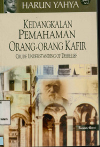 Image of Kedangkalan pemahaman orang-orang kafir : Crude understanding of disbelief