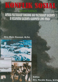 Image of Konflik Sosial : Studi Kasus Antara Masyarakat Rongkong dan Masyarakat Baebunta di Kecamatan Baebunta Kabupaten Mulia Utara