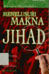 Image of Menelusuri Makna Jihad : Dari sudut pandang akhlak sampai kajian sufistik