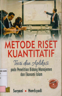 Image of Metode Riset Kuantitatif: Teori dan Aplikasi pada Penelitian Bidang Manajemen dan Ekonomi Islam