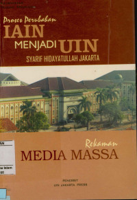 Image of Proses perubahan IAIN menjadi Uin Syarif hidayatullah Jakarta rekaman media massa