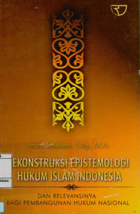Image of Rekonstruksi Epistemologi Hukum Islam Indonesia : dan relevansinya bagi pembangunan hukum Nasional