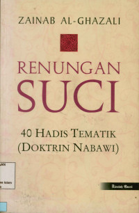 Image of Renungan Suci : 40 Hadis tematik (doktrin Nabawi)