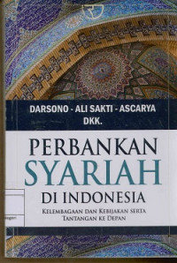 Image of Perbankan Syariah di Indonesia; Kelembagaan dan kebijakan serta tantangan ke depan