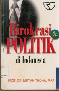 Image of Birokrasi dan Politik Di Indonesia