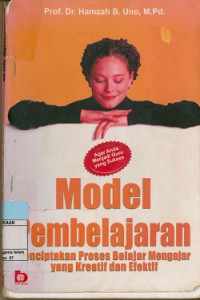 Image of Model pembelajaran : Menciptakan Proses belajar mengajar yang kreatif dan efektif