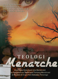 Image of Teologi Menarche : Studi Rata-Rata Awal Usia Menstruasi Santriwati Al-Mawaddah dan Pengetahuan Santriwati Tentang Menstruasi