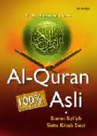 Image of Al-Qur'an 100 % Asli; Sunni-Syi'ah Satu Kitab Suci