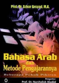 Image of Bahasa Arab dan Metode Pengajarannya; Beberapa Pokok Pikiran