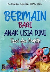 Image of Bermain BAgi Anak Usia Dini; Teori dan Praktik