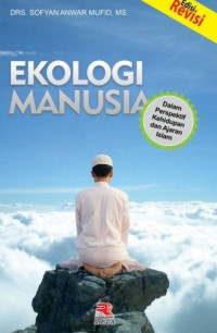 Image of Ekologi Manusia dalam Perspektif Kehidupan dan Ajaran Islam
