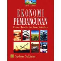 Image of Ekonomi Pembangunan; Proses, Masalah, dan Dasar Kebijakan