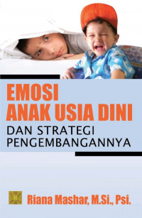 Image of Emosi Anak Usia Dini dan Strategi Pengembangannya