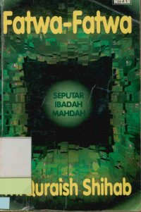 Image of Fatwa-Fatwa : Seputar ibadah mahdah
