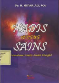 Image of Hadis versus Sains; Memahami Hadis-Hadis Musykil