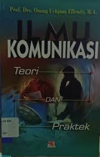 Image of Ilmu Komunikasi : Teori Dan Praktek