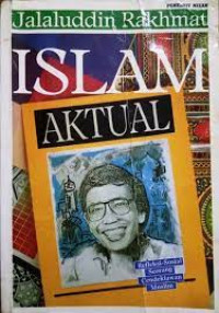 Image of Islam aktual : Refleksi-sosial seorang cendekiawan muslim