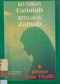 Image of Keutamaan fatimah ketegaran zainab dan keimanan Abu Thalib