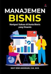 Image of MAnajemen Bisnis: Navigasi Sukses di Dunia Bisnis yang Dinamis