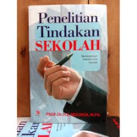 Image of Penelitian Tindakan Sekolah: Meningkatkan produktivitas Sekolah