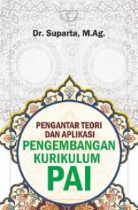 Image of Pengantar teori dan Aplikasi Pengembangan Kurikulum PAI