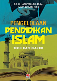 Image of Pengelolaan pendidikan Islam : Teori dan praktik