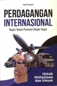 Image of Perdagangan Internasional; Kupas Tuntas Prosedur Ekspor Impor