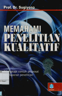 Image of Memahami Penelitian Kualitatif : Dilengkapi Contoh Proposal dan Laporan Penelitian