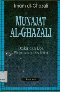 Image of Munajat Al-ghazali : Dzikir  dan doa Wacana Amaliah Keseharian