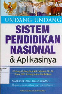 Image of Undang-Undang sistem pendidikan dan aplikasinya : Sesuai UU RI No. 20 Tahun 2003 Tentang Sistem Pendidikan
