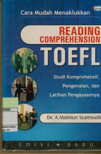 Image of Cara Mudah Menaklukkan Reading Comprehension Toefl : Studi komprehensif, pengenalan, dan latihan pengayaannya