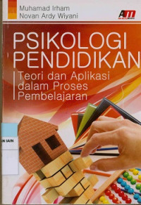 Image of Psikologi pendidikan : Teori dan aplikasi dalam proses pembelajaran