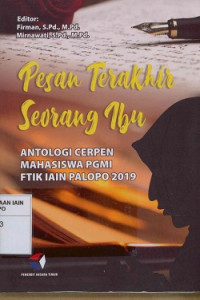 Image of Pesan Terakhir Seorang  ibu : Antologi cerpen mahasiswa PGMI FTIK IAIN Palopo 2019
