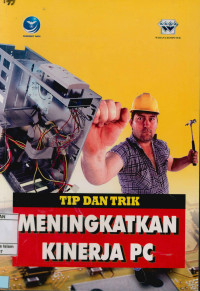 Image of Tip dan Trik Meningkatkan Kinerja PC